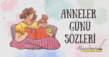 20 adet Anneler Günü Sözleri